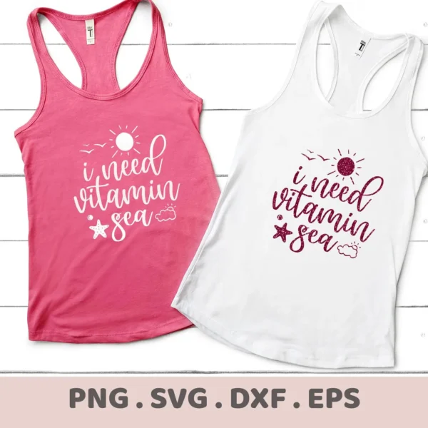 Two tank tops, one pink and one white, display the phrase "I need vitamin sea" with a sun, starfish SVG beach decor, and cloud graphic; this is a digital download bundle including SVG and PNG files.