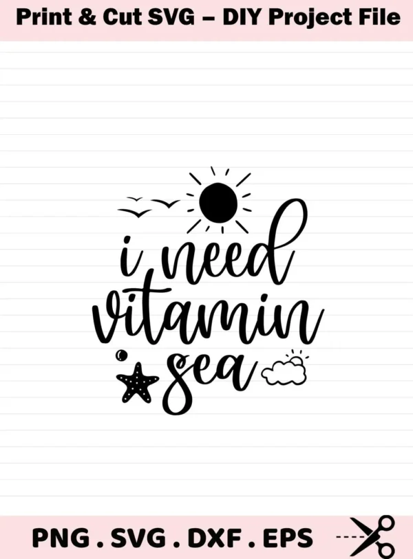 Black and white digital design featuring the phrase "I need vitamin sea" with a sun, birds, starfish SVG beach decor, and a cloud, available as a digital download bundle in SVG and PNG formats.