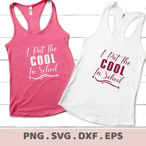 Two tank tops, one pink and one white, display the "I Put The Cool In School" design, representing a Cool School SVG Design available as a digital download bundle (SVG, PNG).