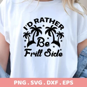 A woman wears a white t-shirt featuring a black "I'd Rather Be Frill Side" Tropical Beach SVG Design with palm trees and stars; this is a digital download bundle including SVG and PNG files.