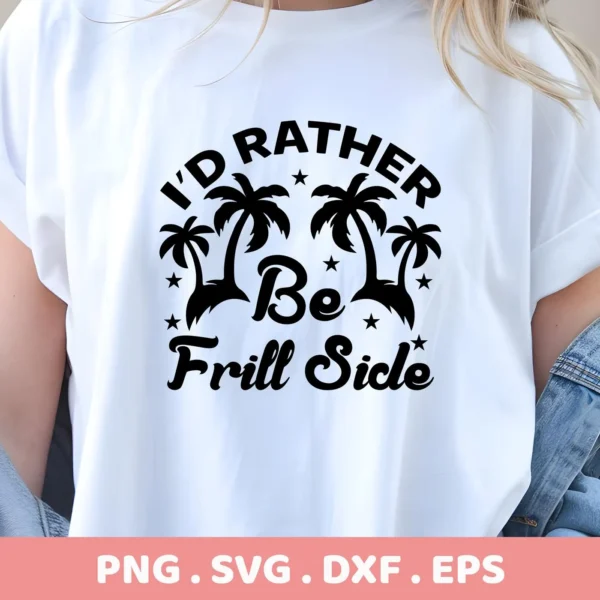 A woman wears a white t-shirt featuring a black "I'd Rather Be Frill Side" Tropical Beach SVG Design with palm trees and stars; this is a digital download bundle including SVG and PNG files.