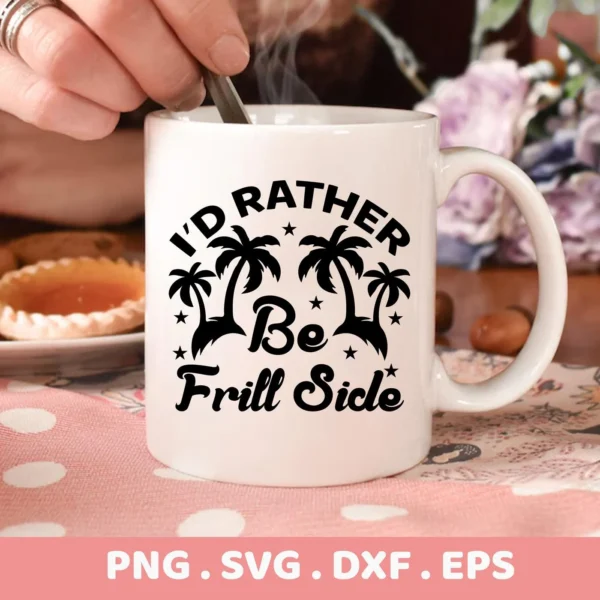A white mug with the text "I'd Rather Be Frill Side" and palm tree silhouettes, representing a Tropical Beach SVG Design, part of a digital download bundle including SVG and PNG formats.