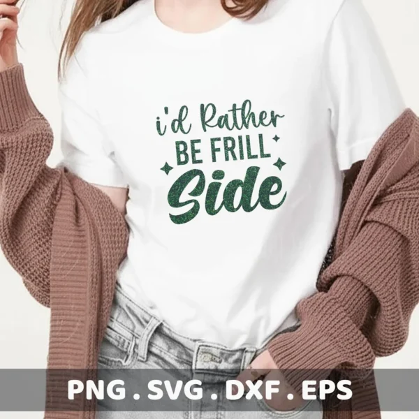 A woman models a white t-shirt with the green glittery text "I'd Rather Be Frill Side," showcasing a Frill Side SVG Design available as a digital download bundle including SVG and PNG formats.