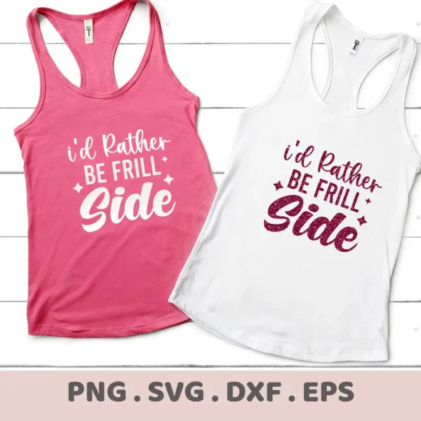 Two racerback tank tops, one pink with white text and one white with glittery red text, both displaying the "I'd Rather Be Frill Side" Frill Side SVG Design, representing a digital download bundle including SVG and PNG files.