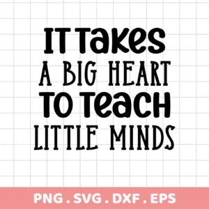 Black text reading "It takes a big heart to teach little minds" on a white grid background, representing a Teacher Heart SVG Design available as a digital download bundle including SVG and PNG formats.