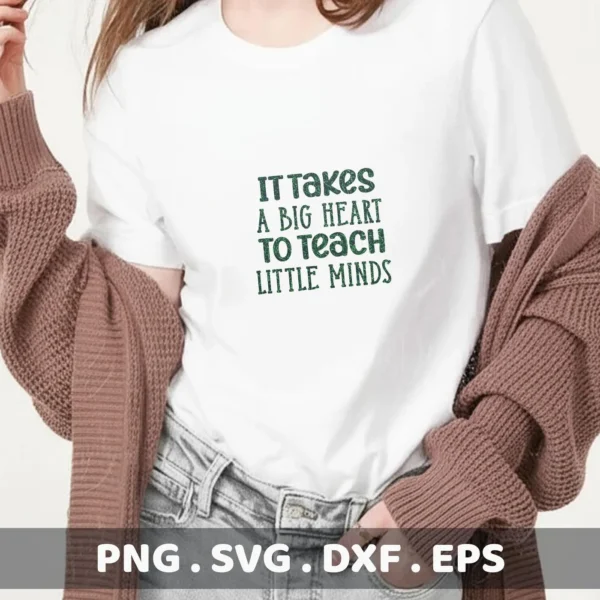 A woman models a white t-shirt with the green text "It takes a big heart to teach little minds," showcasing a Teacher Heart SVG Design available as a digital download bundle (SVG, PNG).
