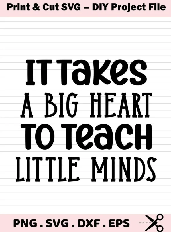 It Takes A Big Heart To Teach Little Minds" Teacher Heart SVG Design, a digital download bundle including SVG and PNG files.