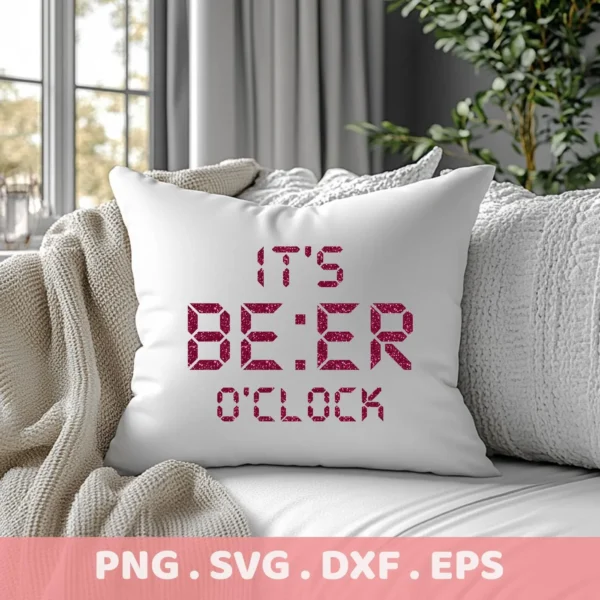 A white throw pillow on a couch displays the phrase "It's BE:ER O'CLOCK" in a digital clock style font, representing the "It's Beer O'Clock SVG" design, available as a digital download bundle including SVG and PNG formats.
