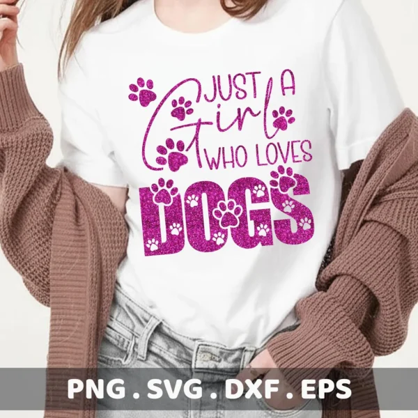 A woman wearing a white t-shirt with a pink glittery "Just A Girl Who Loves Dogs" Dog Lover SVG Design, part of a digital download bundle including PNG, DXF, and EPS files.
