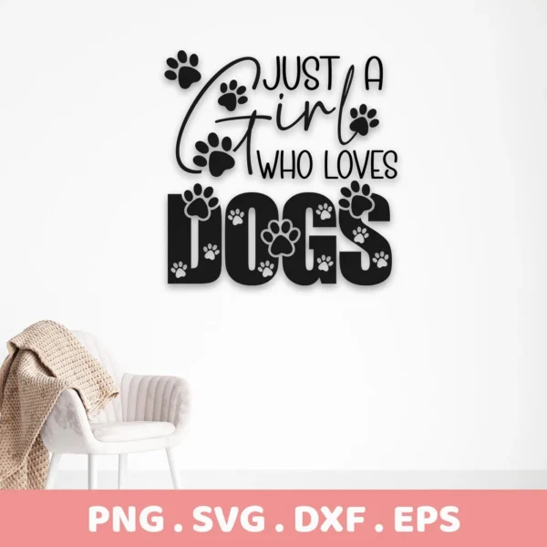 Just A Girl Who Loves Dogs" SVG design, a digital download bundle (SVG, PNG) featuring paw prints, ideal for dog lovers.