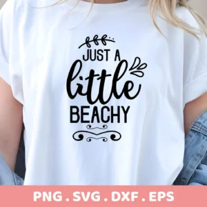 Close-up of a white t-shirt with the text "Just A Little Beachy" in a decorative font, showcasing a "Just A Little Beachy SVG" digital download bundle (SVG, PNG).