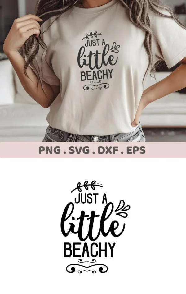 A woman models a t-shirt with the text "Just A Little Beachy" in a decorative font; this is a digital download bundle including SVG and PNG files.