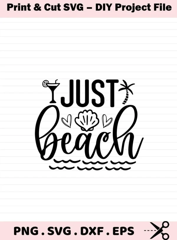 Black vector graphic of the phrase "Just Beach" with a cocktail glass, palm tree, seashell, hearts, and waves, part of a digital download bundle including SVG and PNG files.