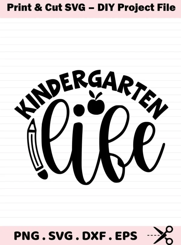 Kindergarten Life SVG Design featuring the words "Kindergarten Life" with a pencil and apple graphic, offered as a digital download bundle in SVG and PNG formats.