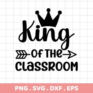 Black and white "King Classroom SVG Design" featuring a crown above the word "King" and an arrow through "of the" above "classroom," presented as a digital download bundle (SVG, PNG).