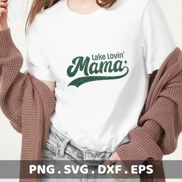 A woman models a white t-shirt with the text "Lake Lovin' Mama" in a stylized green font, representing a digital download bundle including SVG and PNG files.