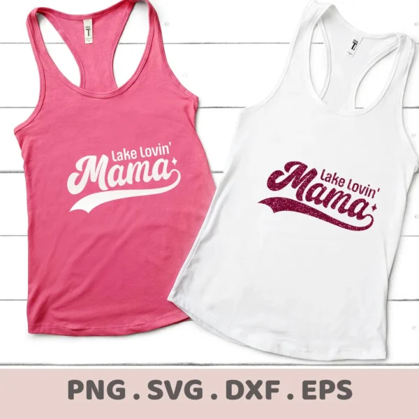 Two tank tops, one pink and one white, display the "Lake Lovin' Mama" design, showcasing the digital download bundle (SVG, PNG).