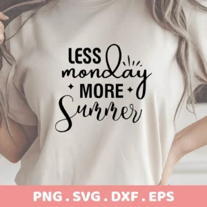 Close-up of a woman wearing a t-shirt with the text "Less Monday More Summer" in a mix of block and script fonts, advertising a digital download bundle including SVG and PNG files.