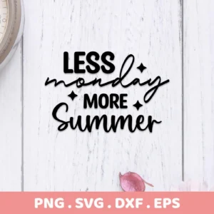 Less Monday More Summer SVG" design, a digital download bundle including SVG and PNG files, displayed on a white wood background with a partial view of a clock and floral accents.