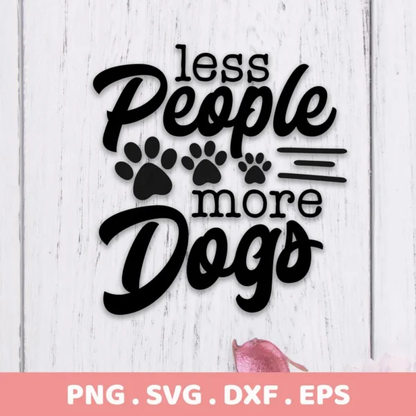 Less People More Dogs SVG" design featuring paw prints, presented as a digital download bundle including SVG and PNG formats.
