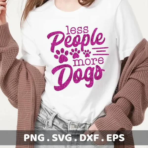 A woman wearing a white t-shirt with the text "Less People More Dogs" in a sparkly pink font with paw prints, showcasing a digital download bundle including SVG and PNG files.
