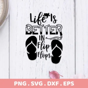 Digital download bundle (SVG, PNG) featuring the phrase "Life is Better in Flip Flops" with a turtle graphic and silhouette flip flops.