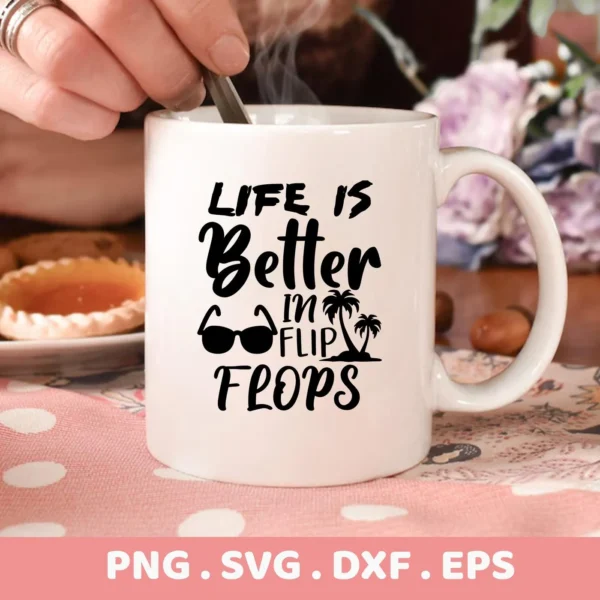Close-up of a white mug with the text "Life Is Better In Flip Flops" incorporating sunglasses and palm trees, representing a Flip Flops SVG Design available as a digital download bundle (SVG, PNG).