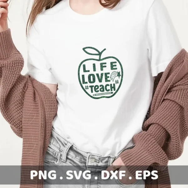 A woman wearing a white t-shirt with a green apple design containing the text "Life Love #Teach" and a pencil, showcasing the "Teacher Life Love Teach SVG" design, available as a digital download bundle for crafting.