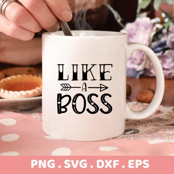 Like a Boss" design on a white mug, part of a digital download bundle (SVG, PNG) for crafting.