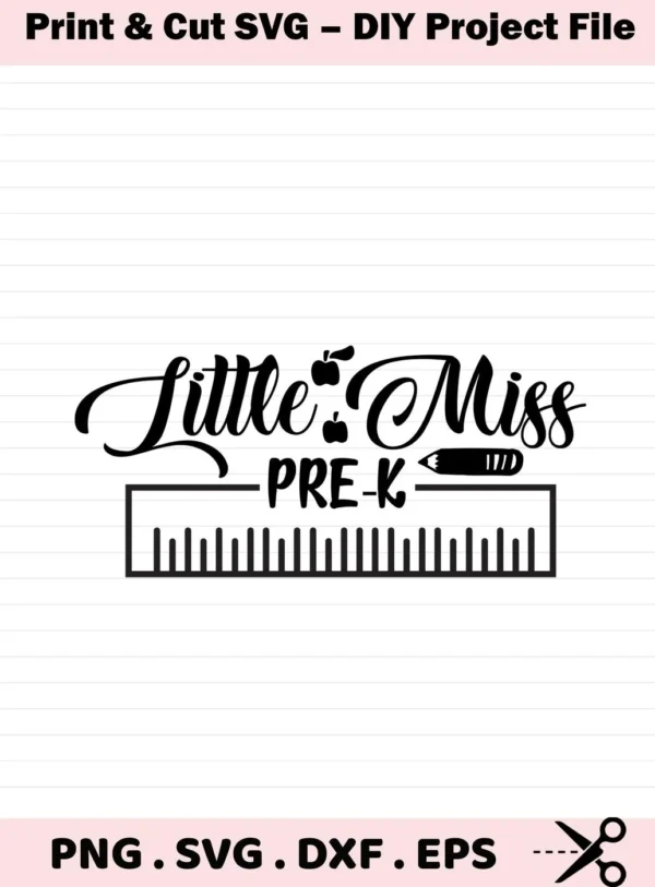 Little Miss Pre-K SVG" design featuring the text "Little Miss" with apple accents, "Pre-K" with a pencil, and a ruler graphic, presented as a digital download bundle (SVG, PNG).