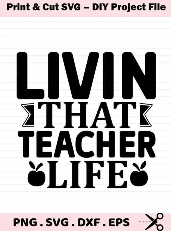 Black and white graphic design featuring the phrase "Livin' That Teacher Life" with apple silhouettes replacing the dots on the "i"s, representing a Teacher Life Apple SVG digital download bundle (SVG, PNG).