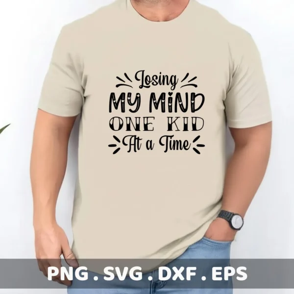 A man wearing a t-shirt with the text "Losing My Mind One Kid At a Time," representing a digital download bundle including SVG and PNG files.