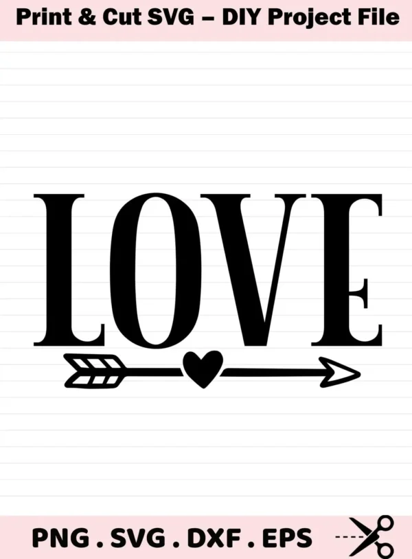 Love" text with an arrow through it, the arrow having a heart in the middle, is shown in this Love Arrow SVG Design digital download bundle (SVG, PNG).