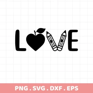 Love" with apple heart and pencils, Teacher Love SVG design. Digital file for classroom decor.