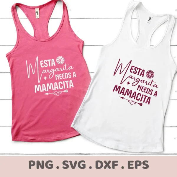 Two racerback tank tops, one pink and one white, display the phrase "Esta Margarita Needs A Mamacita" in a decorative font, representing a Margarita Mamacita SVG Cricut design available as a digital download bundle (SVG, PNG, DXF, EPS).