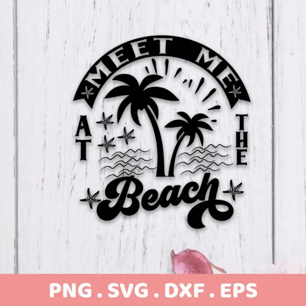 Black vector graphic design featuring "Meet Me At The Beach" text, palm trees, waves, and starfish, a Starfish Beach SVG Cricut Design available as a digital download bundle (SVG, PNG).