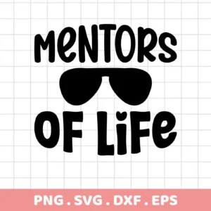 Mentors of Life" SVG digital download bundle featuring the quote with sunglasses replacing the "o" in "Mentors.