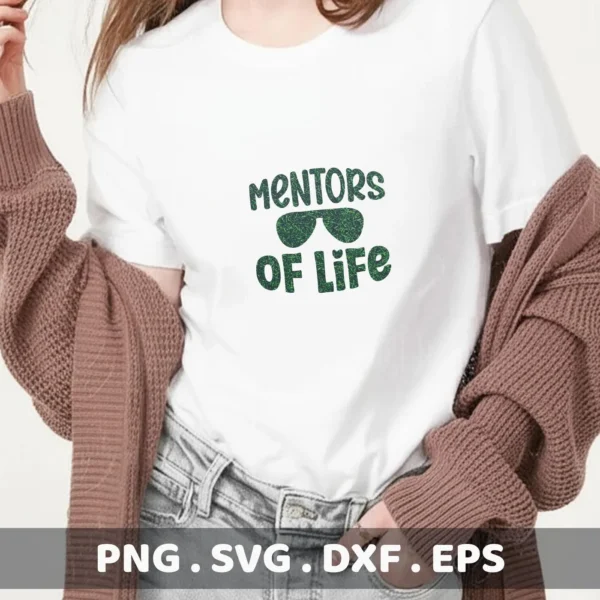 A woman wearing a white t-shirt with the green text "Mentors of Life" and sunglasses graphic, representing a Mentors of Life SVG digital download bundle (SVG, PNG).