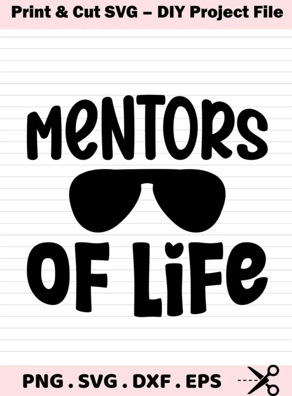 Mentors of Life SVG" design featuring the text "Mentors" above a pair of sunglasses and "of Life" below, presented as a digital download bundle including SVG and PNG formats.