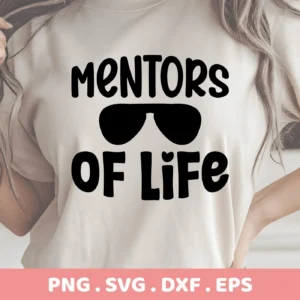 Mentors of Life SVG" design on t-shirt, a digital SVG file for Cricut and Silhouette crafting.