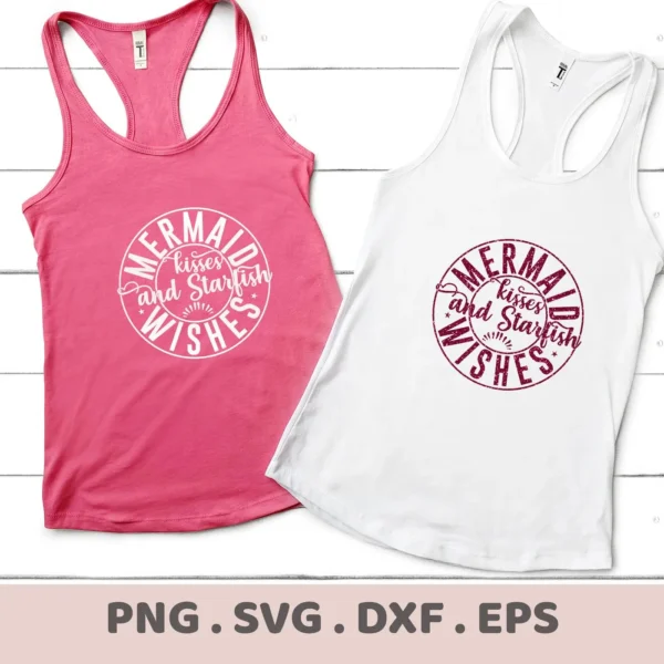 Two tank tops, one pink and one white, display a "Mermaid Kisses and Starfish Wishes" design, showcasing a Mermaid Kisses SVG Cricut Design available as a digital download bundle (SVG, PNG).