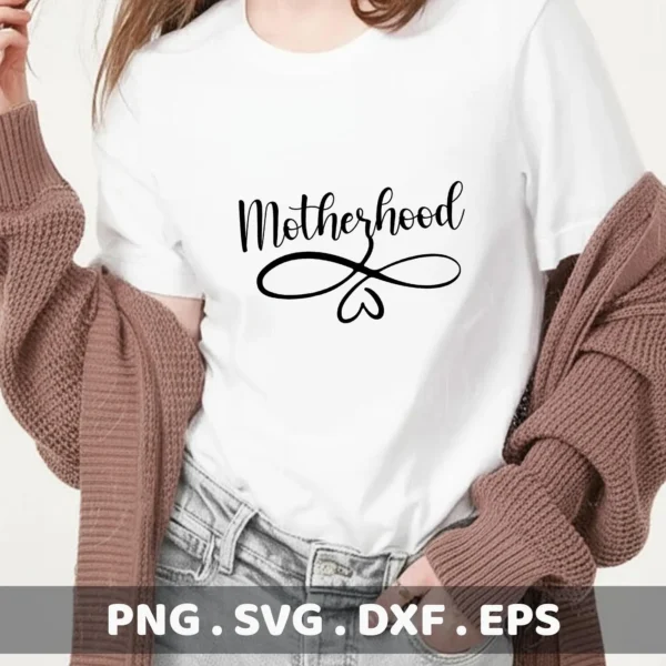 A woman models a white t-shirt with the word "Motherhood" in script above an infinity symbol incorporating a heart, representing a digital download bundle (SVG, PNG) for Cricut.