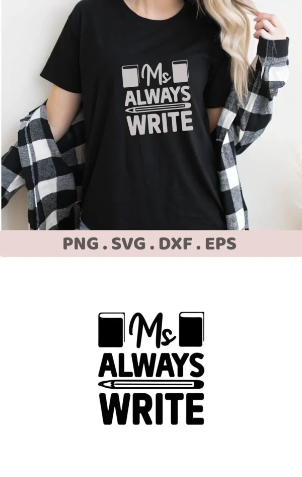 A woman wearing a black t-shirt with the "Always Write Teacher SVG" design, which is available as a digital download bundle (SVG, PNG) for crafting.