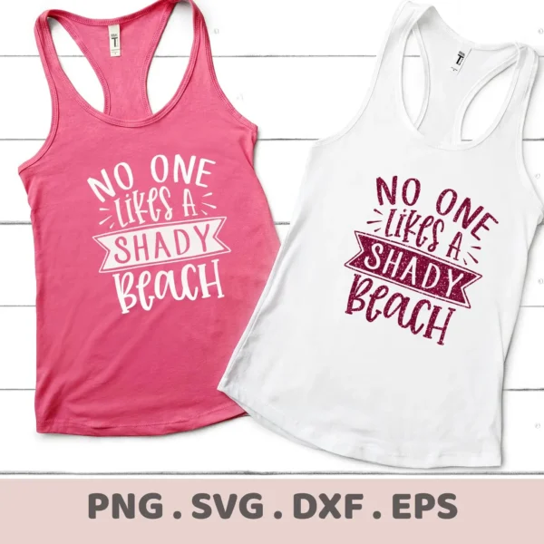 Two tank tops, one pink and one white, display the "No One Likes A Shady Beach" SVG Design, available as a digital download bundle (SVG, PNG).