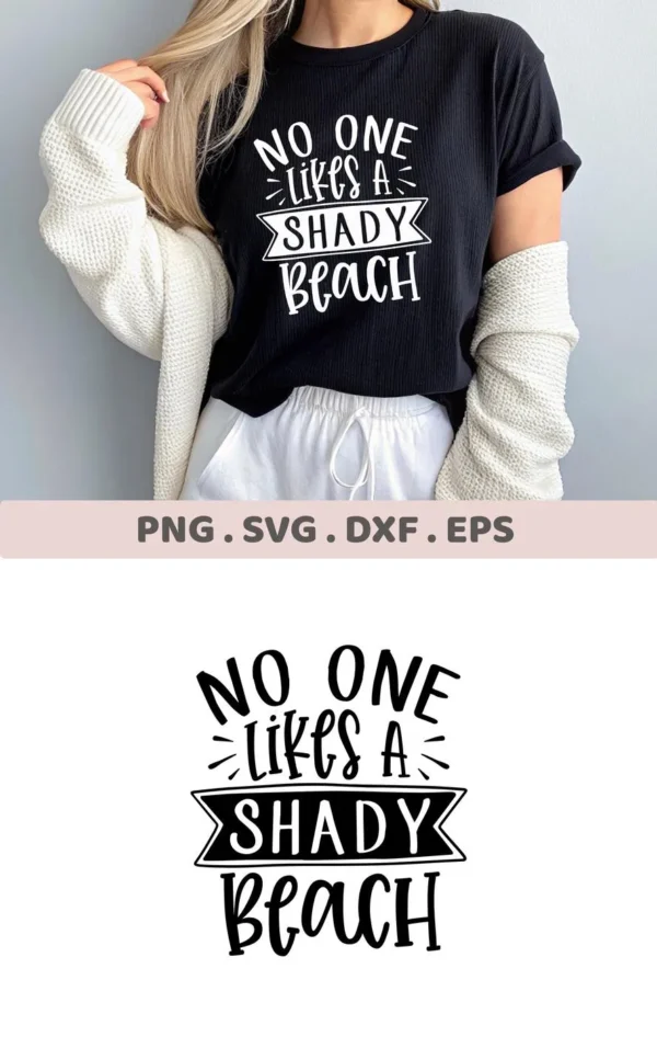 A woman wearing a black t-shirt with the "No One Likes A Shady Beach" SVG Design, a digital download bundle including SVG and PNG files.