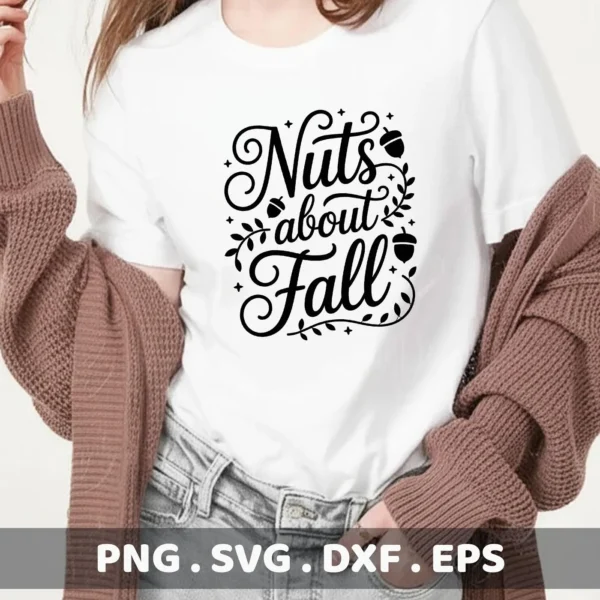 A woman models a white t-shirt with a black "Nuts About Fall" design, showcasing a fall-themed SVG file intended for Cricut cutting or serigraphy applications.