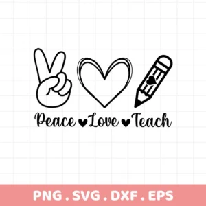 Peace sign, heart, pencil graphic with "Peace Love Teach" text. Peace Love Teach SVG for crafting.