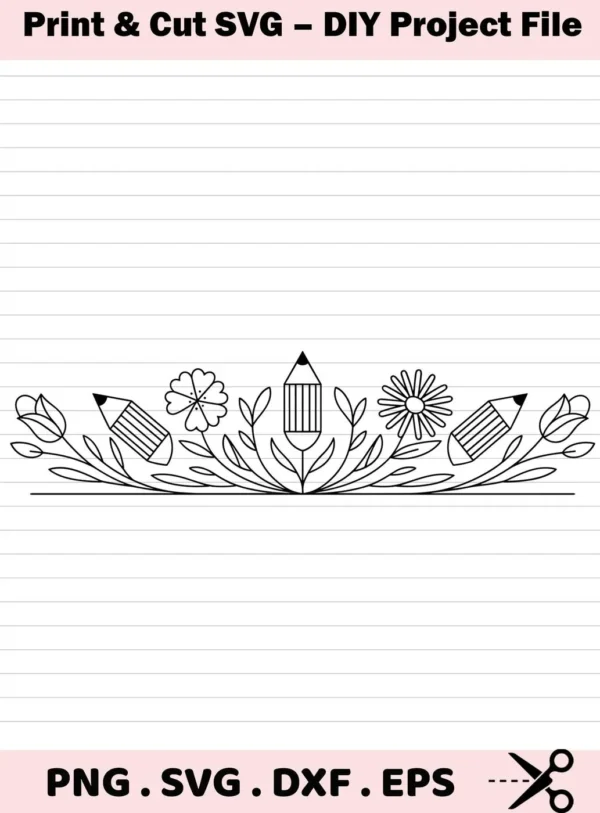 Pencil Flower Border SVG, a digital download bundle (SVG, PNG) featuring a floral border design incorporating pencils and flowers.