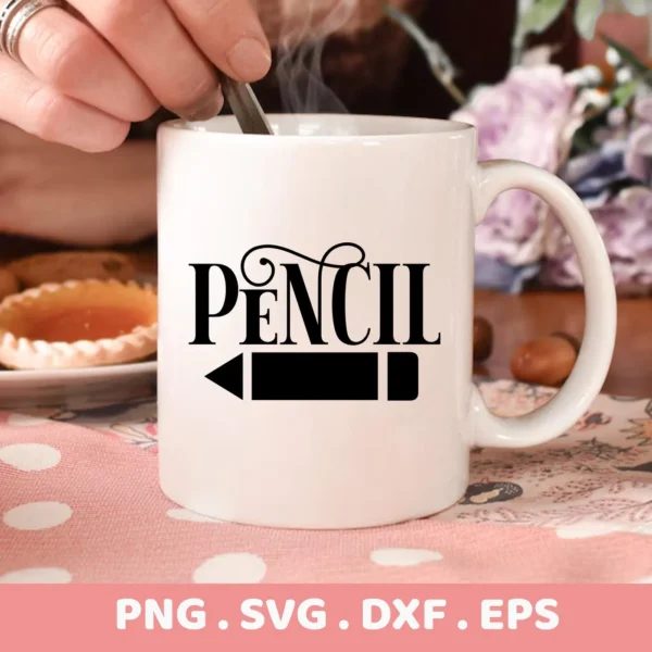 A white mug with a "Pencil" SVG Cut File design, part of a digital download bundle including SVG, PNG, DXF, and EPS formats.