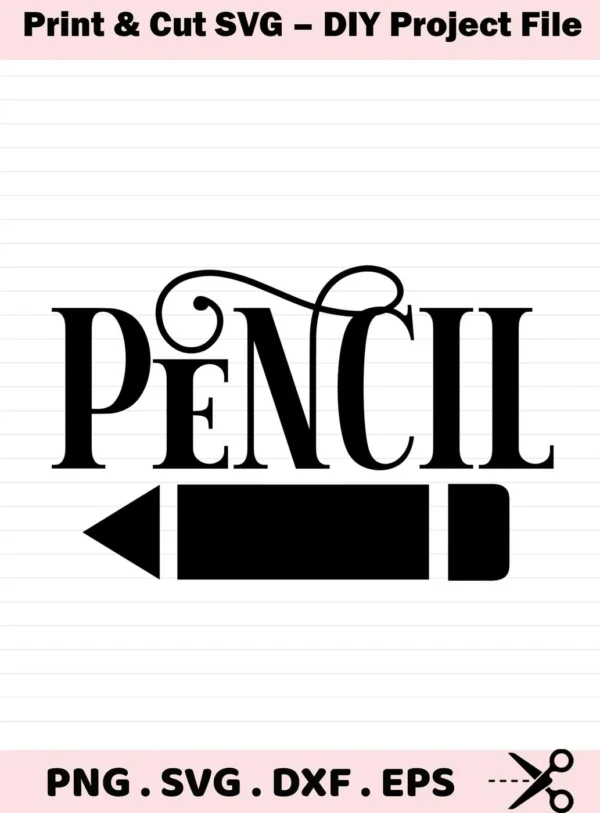 Black and white graphic of the word "Pencil" with a pencil shape forming the bottom half, representing a Pencil SVG cut file in a digital download bundle (SVG, PNG).